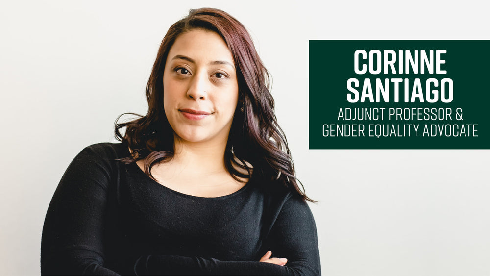 You Are Complex: Meet Writer, Adjunct Professor & Gender Equality Advocate Corinne Santiago