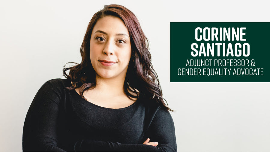You Are Complex: Meet Writer, Adjunct Professor & Gender Equality Advocate Corinne Santiago